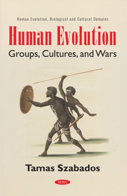 Human Evolution: Groups, Cultures, and Wars