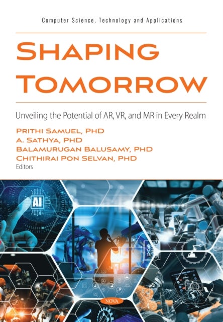 Shaping Tomorrow: Unveiling the Potential of AR, VR, and MR in Every Realm