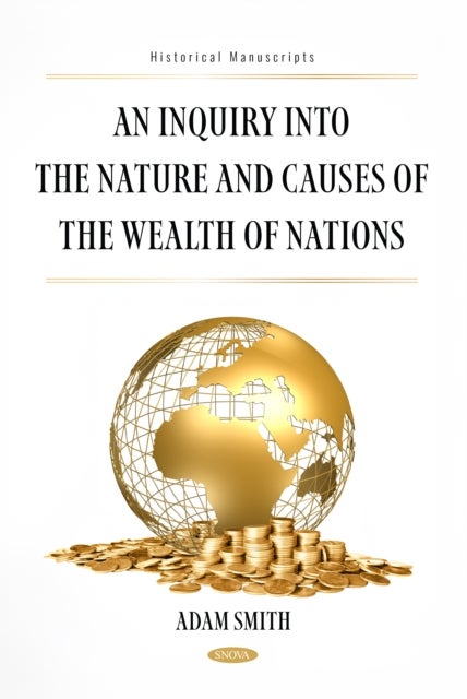 An Inquiry into the Nature and Causes of the Wealth of Nations