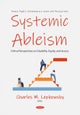 Systemic Ableism: Critical Perspectives on Disability, Equity, and Access