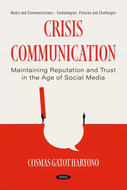 Crisis Communication: Maintaining Reputation and Trust in the Age of Social Media