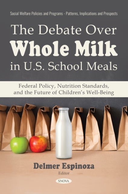 The Debate Over Whole Milk in U.S. School Meals: Federal Policy, Nutrition Standards, and the Future of Children’s Well-Being