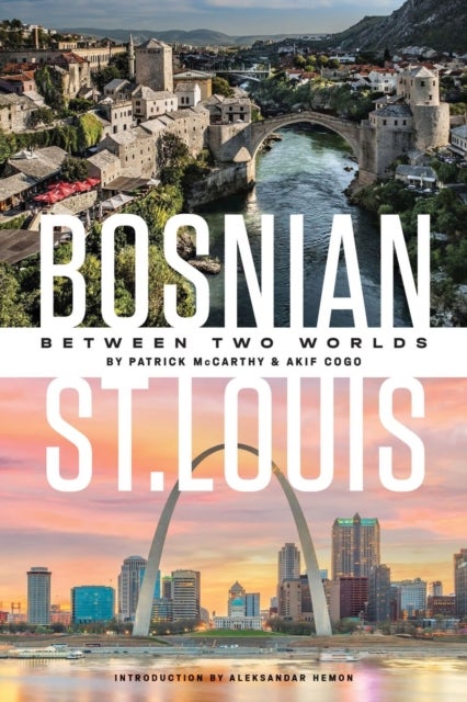 Bosnian St. Louis - Between Two Worlds