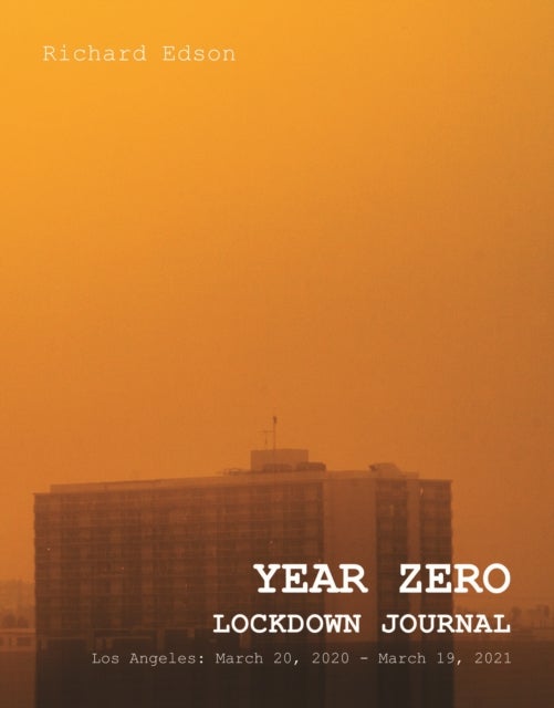 YEAR ZERO: Lockdown Journal - Lockdown Journal