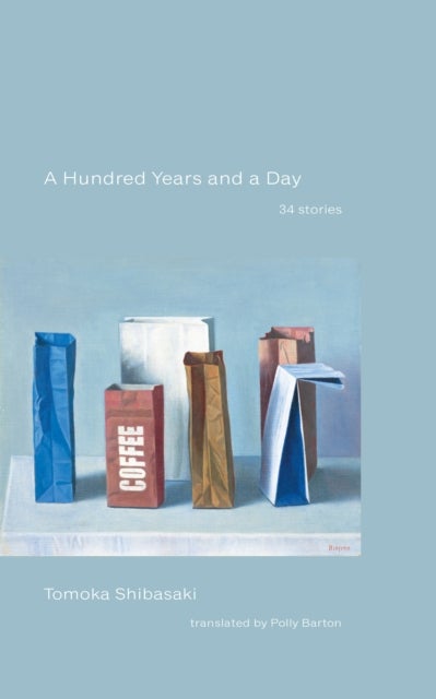 A Hundred Years and a Day - 34 Stories
