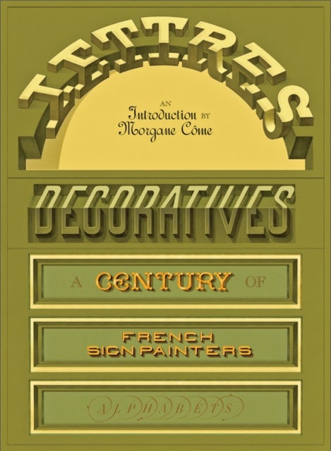 Lettres Decoratives: A Century of French Sign Painters’ Alphabets