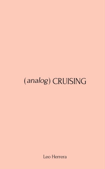 Analog Cruising - A Manual