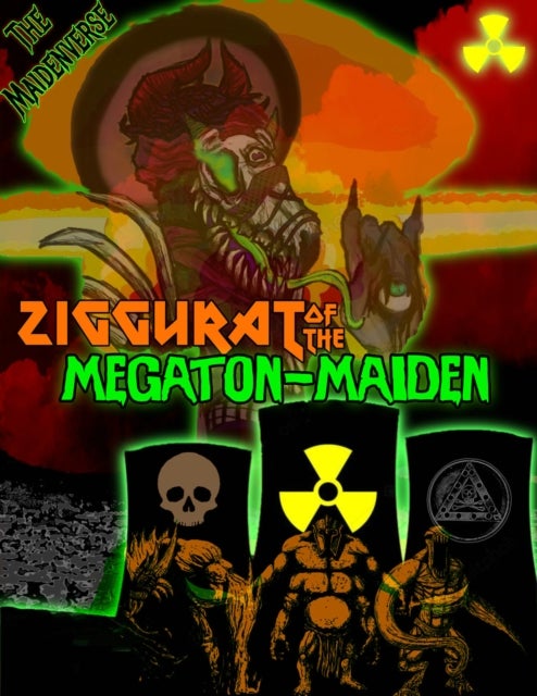 Ziggurat of the Megaton Maiden: An Atomic-powered Adventure