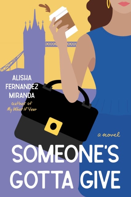 Someone's Gotta Give - A Novel