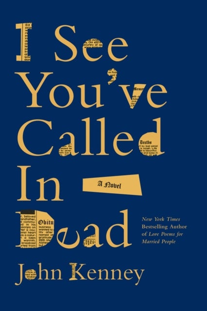 I See You've Called in Dead - A Novel