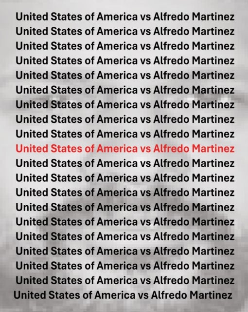 The United States vs Alfredo Martinez