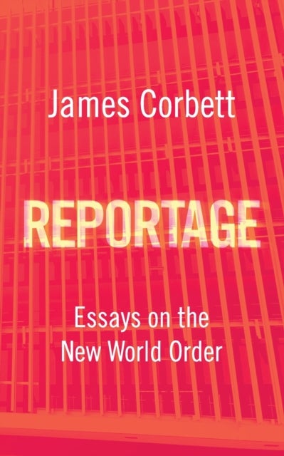 Reportage - Essays on the New World Order