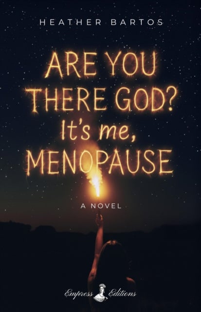 Are You There God? It's Me, Menopause - A Novel