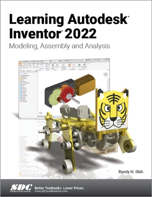 Learning Autodesk Inventor 2022 - Modeling, Assembly and Analysis