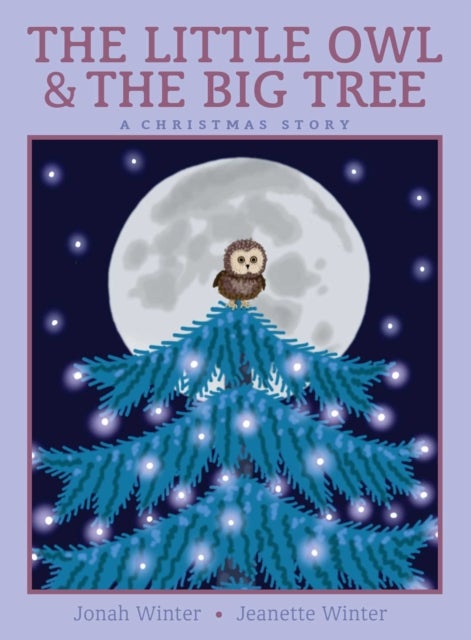 The Little Owl & the Big Tree - A Christmas Story