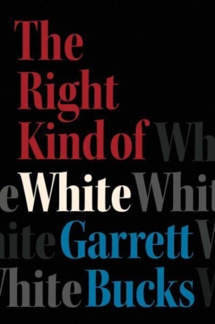 The Right Kind of White - A Memoir