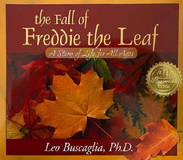 Fall of Freddie the Leaf - A Story of Life for All Ages