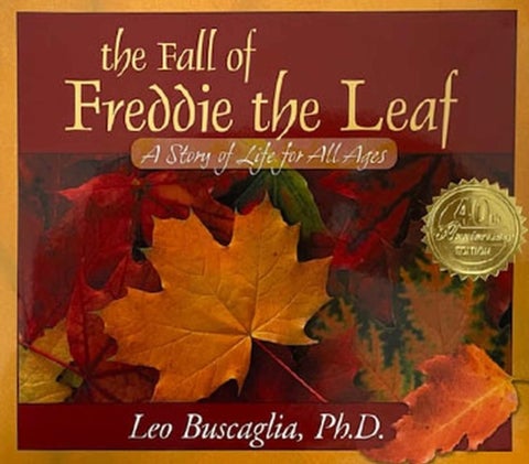 Fall of Freddie the Leaf - A Story of Life for All Ages