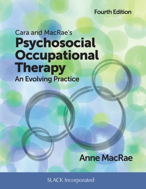 Cara and MacRae's Psychosocial Occupational Therapy - An Evolving Practice