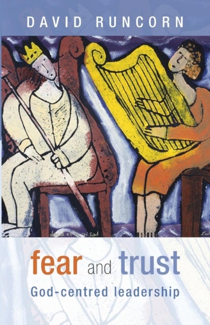 Fear and Trust - God-Centred Leadership