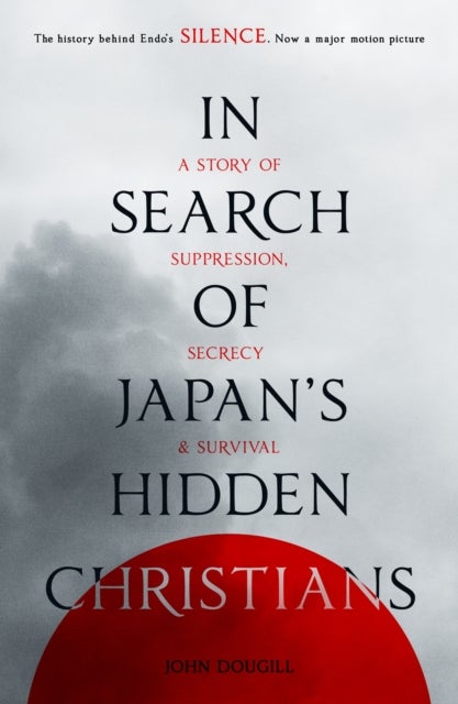 In Search of Japan's Hidden Christians - A Story Of Suppression, Secrecy And Survival