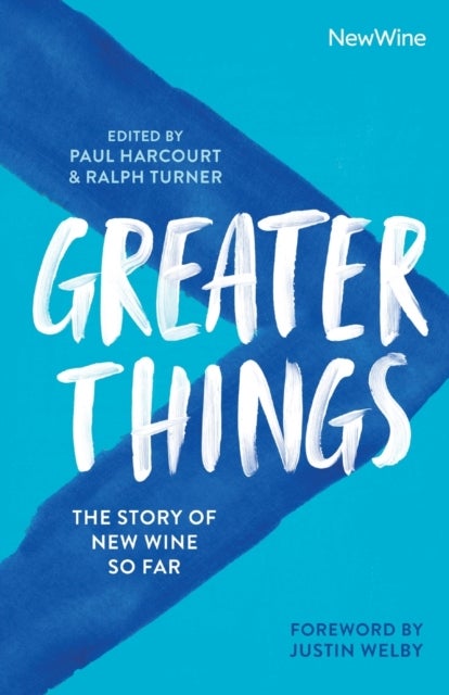 Greater Things - The Story of New Wine So Far