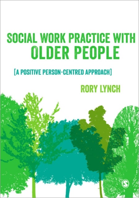 Social Work Practice with Older People - A Positive Person-Centred Approach