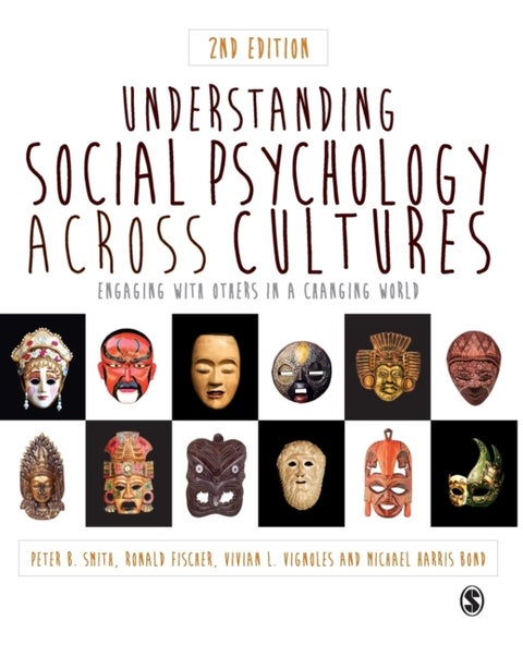 Understanding Social Psychology Across Cultures - Engaging with Others in a Changing World