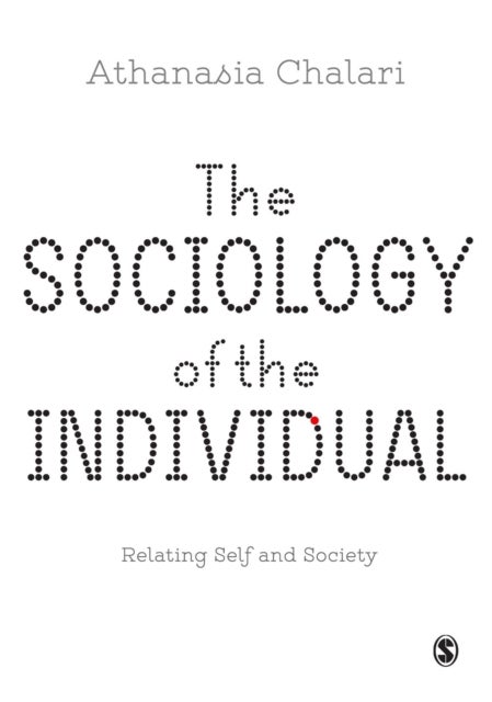 The Sociology of the Individual - Relating Self and Society
