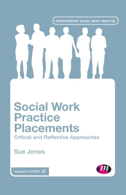 Social Work Practice Placements - Critical and Reflective Approaches