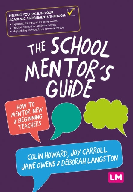 The School Mentor¿s Guide - How to mentor new and beginning teachers