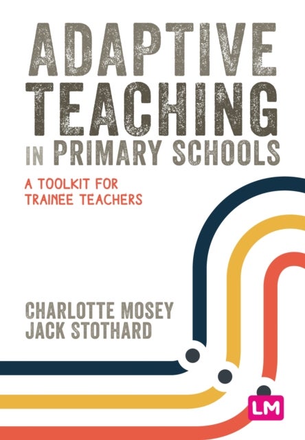 Adaptive Teaching in Primary Schools - A toolkit for trainee teachers