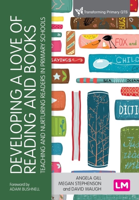 Developing a Love of Reading and Books - Teaching and nurturing readers in primary schools