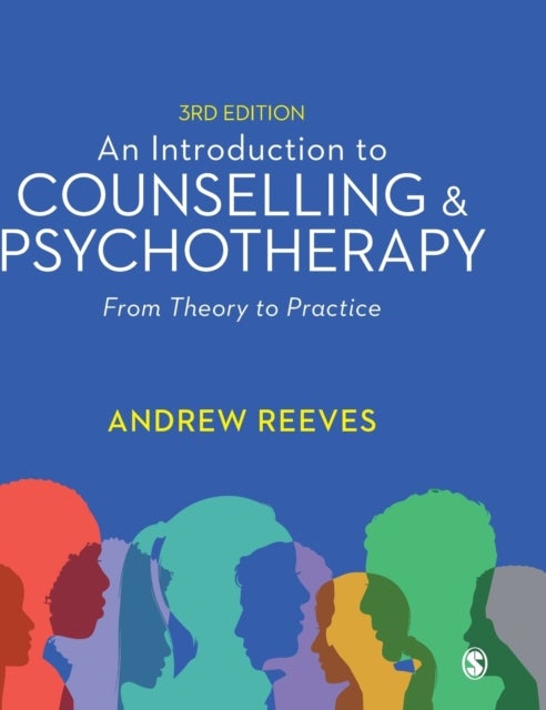 An Introduction to Counselling and Psychotherapy - From Theory to Practice