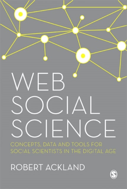 Web Social Science - Concepts, Data and Tools for Social Scientists in the Digital Age