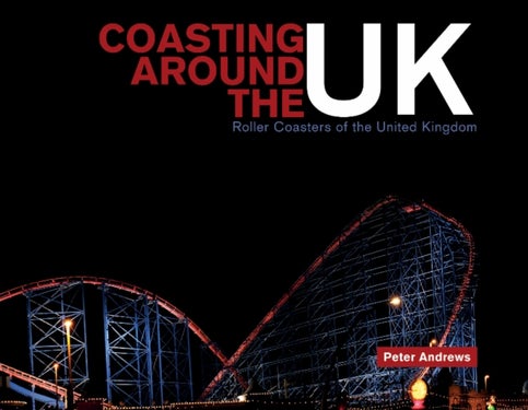 Coasting Around the UK - Roller Coasters of the United Kingdom