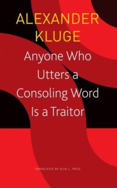 Anyone Who Utters a Consoling Word Is a Traitor ¿ 48 Stories for Fritz Bauer