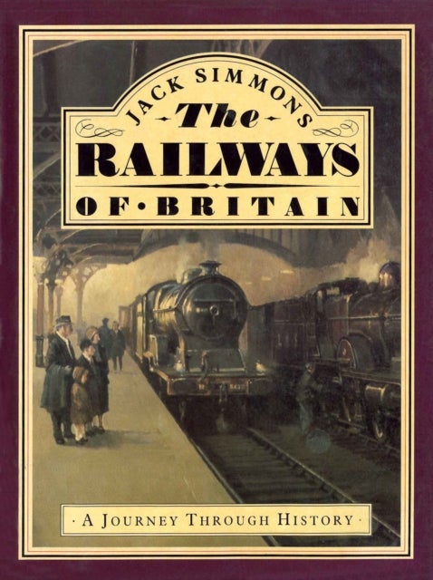 Railways of Britain, The - A Journey Through History