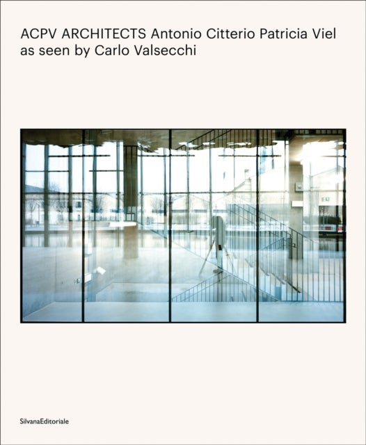 ACPV ARCHITECTS Antonio Citterio Patricia Viel - as seen by Carlo Valsecchi