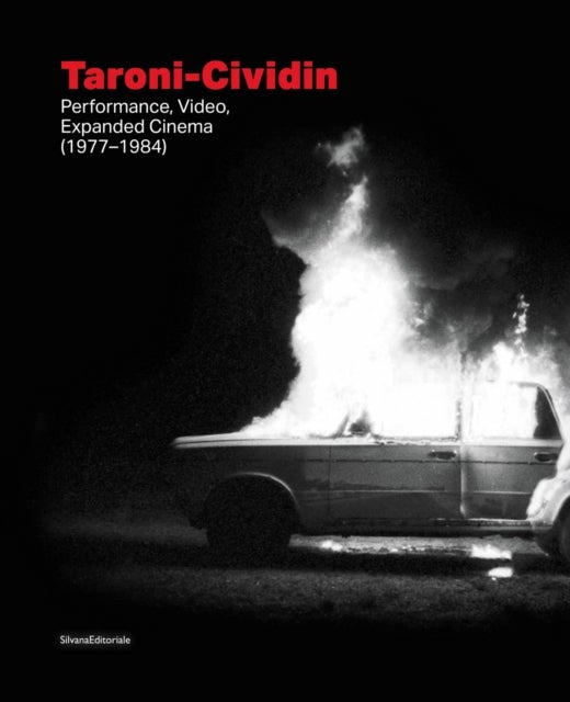 Taroni-Cividin - Performance, Video, Expanded Cinema (1977-1984)
