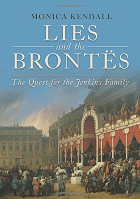 Lies and the Brontes - The Quest for the Jenkins Family