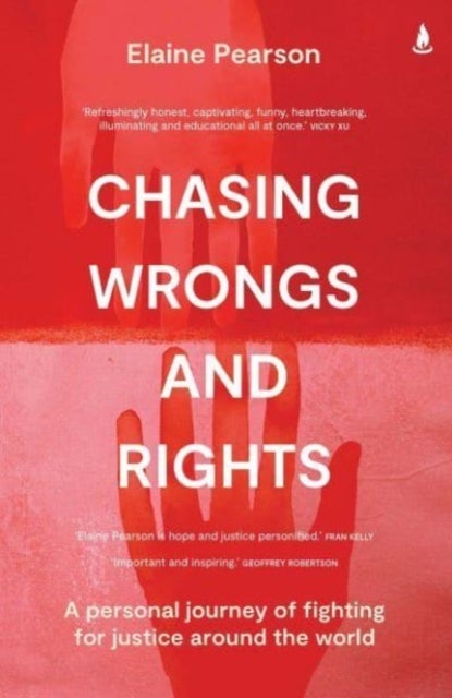 Chasing Wrongs and Rights - A personal journey of fighting for justice around the world