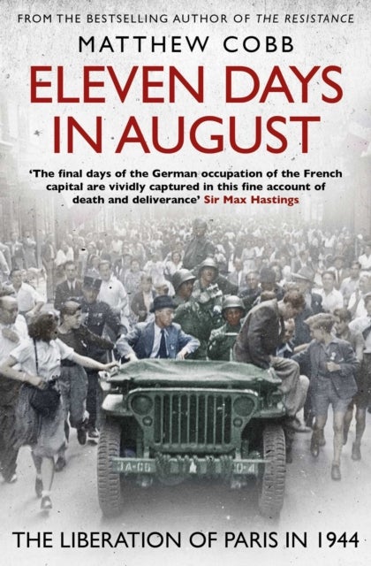 Eleven Days in August - The Liberation of Paris in 1944