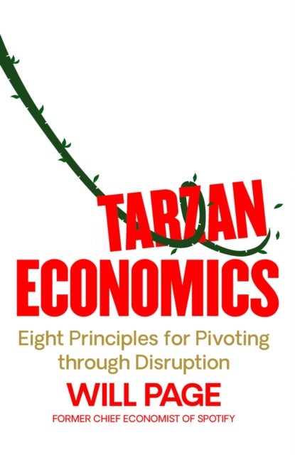 Tarzan Economics - Eight Principles for Pivoting through Disruption
