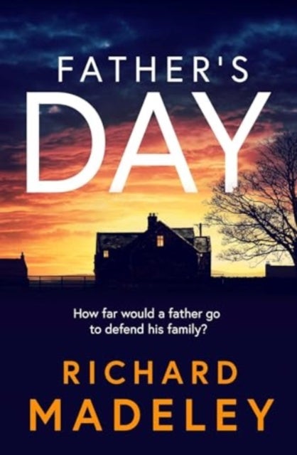 Father's Day - The gripping new revenge thriller from the Sunday Times bestselling author