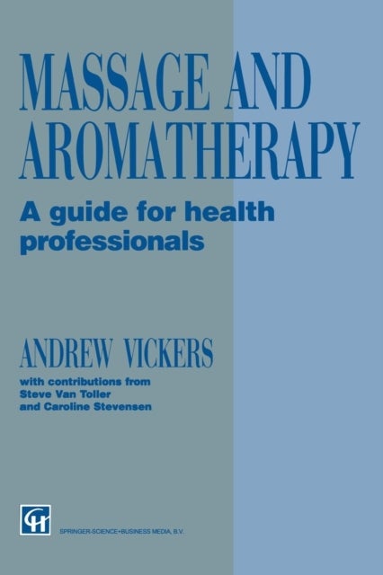 Massage and Aromatherapy - A Guide for Health Professionals