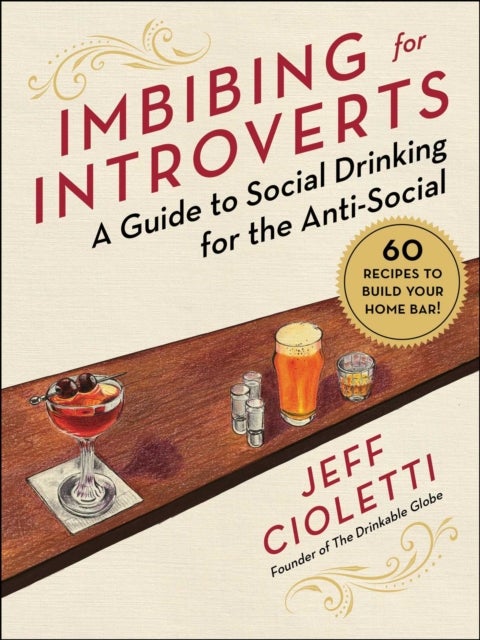 Imbibing for Introverts - A Guide to Social Drinking for the Anti-Social