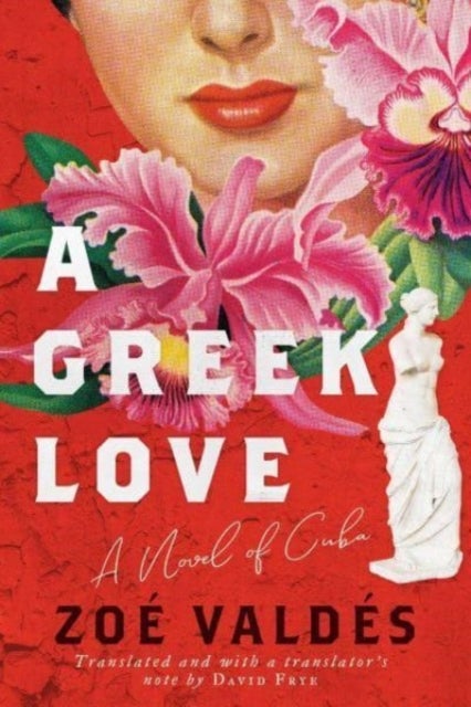 A Greek Love - A Novel of Cuba