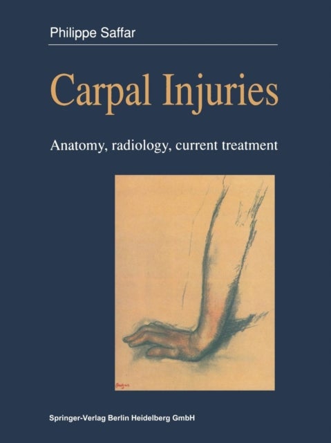 Carpal injuries - Anatomy, radiology, current treatment