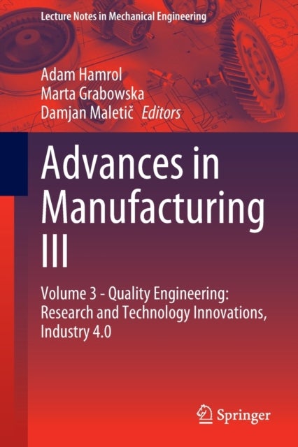 Advances in Manufacturing III - Volume 3 - Quality Engineering: Research and Technology Innovations, Industry 4.0